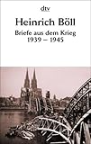 Briefe aus dem Krieg 1939 - 1945: Band 1 Band 2 - Heinrich Böll