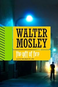 The Gift of Fire / On the Head of a Pin: Two Short Novels from Crosstown to Oblivion