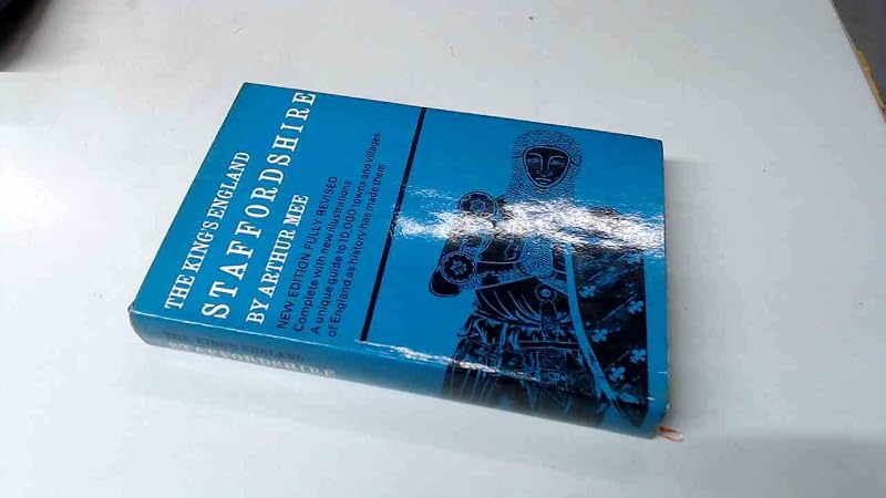Staffordshire (The King's England) by Arthur Mee
