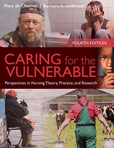 Caring For The Vulnerable: Perspectives in Nursing Theory, Practice and Research by Mary de Chesnay