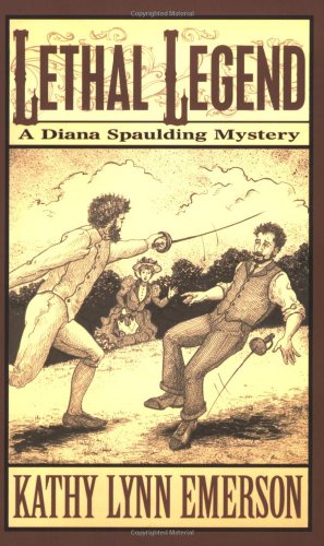 Lethal Legend: A Diana Spaulding Mystery (Diana Spaulding Mystery series) by Kathy Lynn Emerson