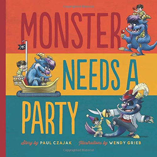 Monster Needs a Party by Paul Czajak
