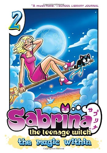 Sabrina the Teenage Witch: The Magic Within 2 by Tania del Rio