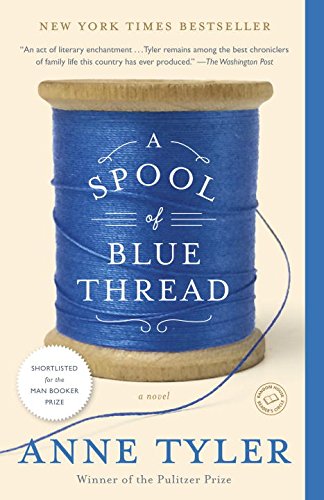 A Spool of Blue Thread: A Novel by Anne Tyler