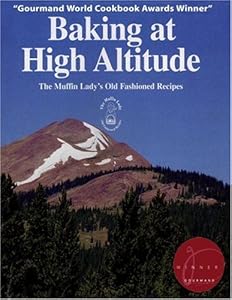 Baking at High Altitude/the Muffin Lady's Old Fashioned Recipes by Randi Lee Levin