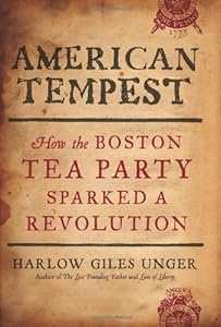 American Tempest: How the Boston Tea Party Sparked a Revolution