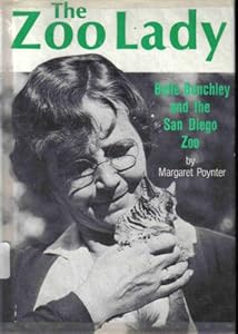 The Zoo Lady: Belle Benchley and the San Diego Zoo