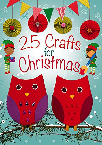 25 Crafts for Christmas by Christina Goodings