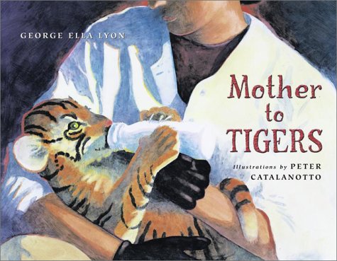 Mother to Tigers (Junior Library Guild Selection) by George Ella Lyon