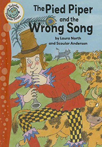 The Pied Piper and the Wrong Song by Laura North