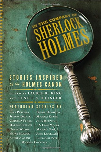 In the Company of Sherlock Holmes: Stories Inspired by the Holmes Canon by Laurie R King