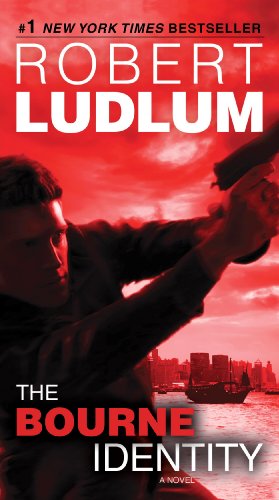 The Bourne Identity: Jason Bourne Book #1 (Jason Bourne series) by Robert Ludlum