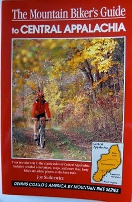 The Mountain Biker's Guide to Central Appalachia: West Virginia, Western Maryland, Pennsylvania, New York (Dennis Coello's America by Mountain Bike)