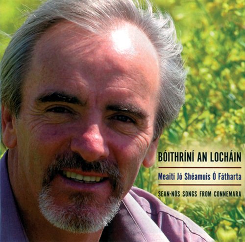 Boithrini an Lochain: Sean-Nos Songs from Connemara (Irish Edition) by Meaiti Jo Sheamuis O Fatharta