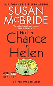 Not a Chance in Helen: A River Road Mystery