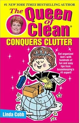 The Queen of Clean Conquers Clutter