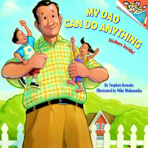 My Dad Can Do Anything by Stephen Krensky