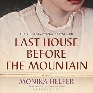 Last House Before the Mountain by Monika Helfer