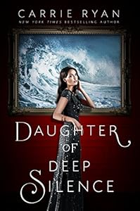 Daughter of Deep Silence by Carrie Ryan