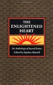 The Enlightened Heart: An Anthology of Sacred Poetry