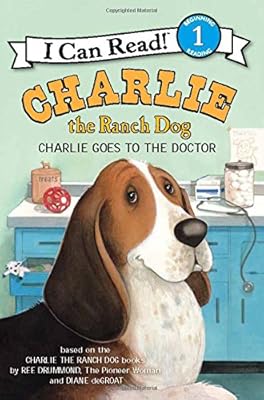 Charlie the Ranch Dog: Charlie Goes to the Doctor