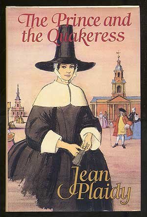 The Prince and the Quakeress by Jean Plaidy