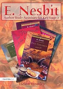 E Nesbit: Author Study Activities for Key Stage 2 (Author Studies Series) by Helen Bromley