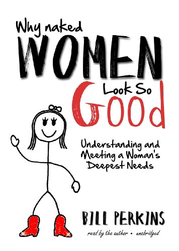 Why Naked Women Look So Good by Bill Perkins