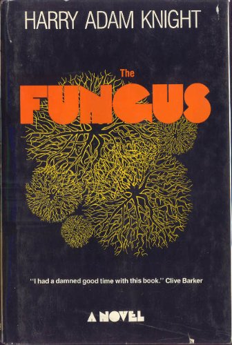The Fungus by Harry Adam Knight
