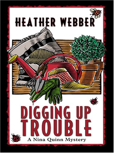 Digging Up Trouble by Heather Webber