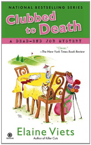 Clubbed To Death: A Dead-End Job Mystery by Elaine Viets