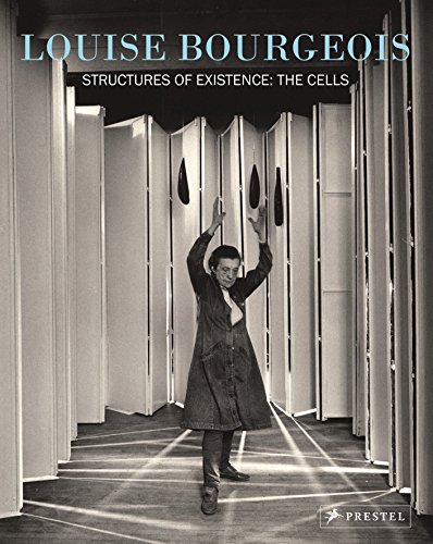 Louise Bourgeois: Structures of Existence: The Cells by Julienne Lorz