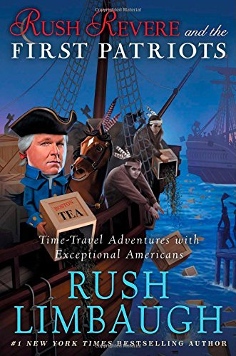 Rush Revere and the First Patriots: Time-Travel Adventures With Exceptional Americans