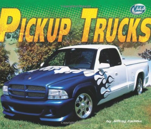 Pickup Trucks (Motor Mania) by Jeffrey Zuehlke