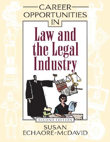 Career Opportunities in Law and the Legal Industry by Susan Echaore-McDavid
