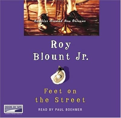 Feet on the Street: Rambles Around New Orleans