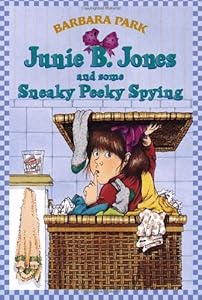 Junie B. Jones and Some Sneaky Peeky Spying (Junie B. Jones, No. 4)