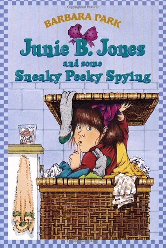Junie B. Jones and Some Sneaky Peeky Spying (Junie B. Jones, No. 4) by Barbara Park