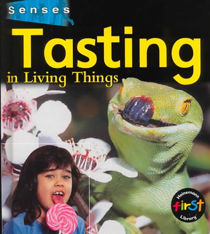 Tasting in Living Things (Senses) by Karen Hartley