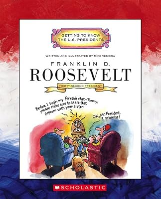Franklin D. Roosevelt: Thirty-Second President 1933-1945 (Getting to Know the U.S. Presidents)
