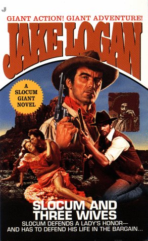Slocum and the Three Wives (Slocum Giant: 1999) by Jake Logan