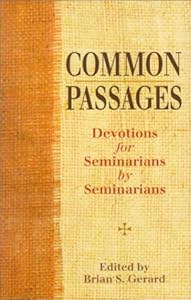 Common Passages: Devotions for Seminarians by Seminarians by Brian S. Gerard