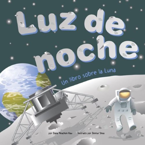 Luz de Noche: Un Libro Sobre la Luna (Spanish Edition) by Dana Meachen Rau