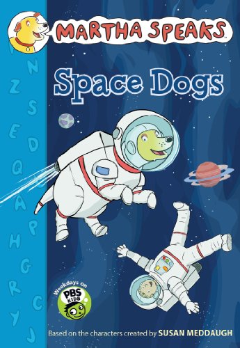 Martha Speaks: Space Dogs Chapter Book by Susan Meddaugh