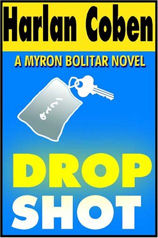 Drop Shot (A Myron Bolitar Novel) by Harlan Coben