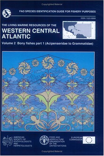The Living Marine Resources of the Western Central Atlantic (FAO Species Identification Guides For Fishery Purposes) by Food and Agriculture Organization of the United Nations