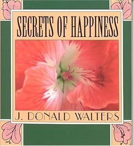 Secrets of Happiness (Secrets Gift Books) by J. Donald Walters