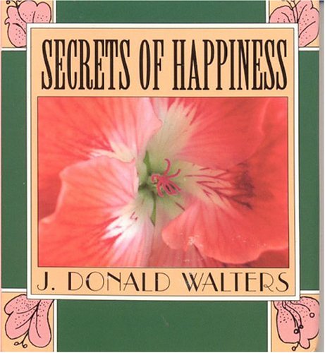 Secrets of Happiness (Secrets Gift Books) by J. Donald Walters
