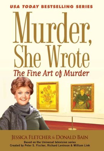 Murder, She Wrote: The Fine Art of Murder by Donald Bain