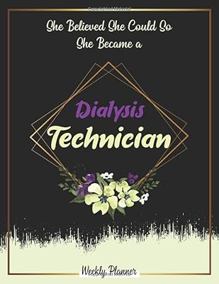 She Believed She Could So She Became A Dialysis Technician Weekly Planner: Undated 52 week with 2020-2021 calendar ,Funny Appreciation Gifts For Women.